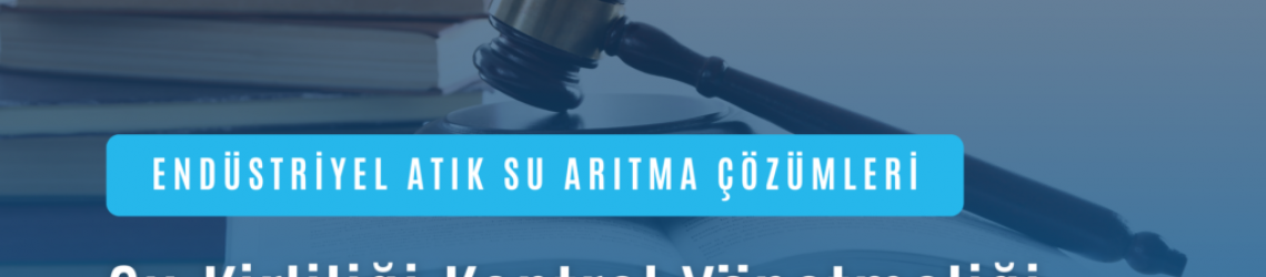 Su Kirliliği Kontrol Yönetmeliği Hakkında Bilmeniz Gerekenler